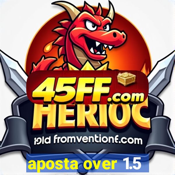 aposta over 1.5